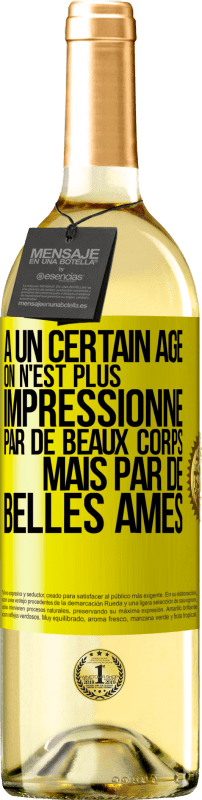 29,95 € Envoi gratuit | Vin blanc Édition WHITE À un certain âge on n'est plus impressionné par de beaux corps mais par de belles âmes Étiquette Jaune. Étiquette personnalisable Vin jeune Récolte 2024 Verdejo