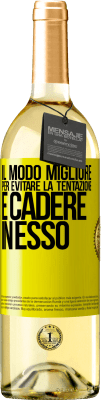 29,95 € Spedizione Gratuita | Vino bianco Edizione WHITE Il modo migliore per evitare la tentazione è cadere in esso Etichetta Gialla. Etichetta personalizzabile Vino giovane Raccogliere 2023 Verdejo