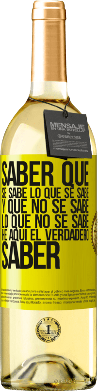 29,95 € Envío gratis | Vino Blanco Edición WHITE Saber que se sabe lo que se sabe y que no se sabe lo que no se sabe he aquí el verdadero saber Etiqueta Amarilla. Etiqueta personalizable Vino joven Cosecha 2024 Verdejo