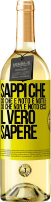 29,95 € Spedizione Gratuita | Vino bianco Edizione WHITE Sappi che ciò che è noto è noto e ciò che non è noto ecco il vero sapere Etichetta Gialla. Etichetta personalizzabile Vino giovane Raccogliere 2024 Verdejo