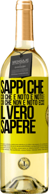 29,95 € Spedizione Gratuita | Vino bianco Edizione WHITE Sappi che ciò che è noto è noto e ciò che non è noto ecco il vero sapere Etichetta Gialla. Etichetta personalizzabile Vino giovane Raccogliere 2025 Verdejo