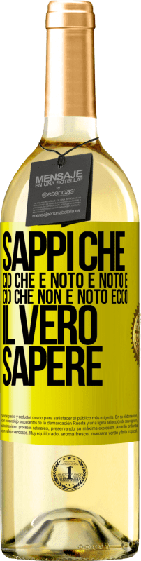 29,95 € Spedizione Gratuita | Vino bianco Edizione WHITE Sappi che ciò che è noto è noto e ciò che non è noto ecco il vero sapere Etichetta Gialla. Etichetta personalizzabile Vino giovane Raccogliere 2024 Verdejo