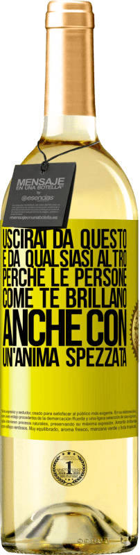 29,95 € Spedizione Gratuita | Vino bianco Edizione WHITE Uscirai da questo e da qualsiasi altro, perché le persone come te brillano anche con un'anima spezzata Etichetta Gialla. Etichetta personalizzabile Vino giovane Raccogliere 2024 Verdejo