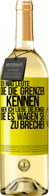 29,95 € Kostenloser Versand | Weißwein WHITE Ausgabe Ich mag Leute, die die Grenzen kennen, aber ich liebe diejenigen, die es wagen, sie zu brechen Gelbes Etikett. Anpassbares Etikett Junger Wein Ernte 2024 Verdejo