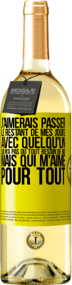 29,95 € Envoi gratuit | Vin blanc Édition WHITE J'aimerais passer le restant de mes jours avec quelqu'un qui n'a pas du tout besoin de moi mais qui m'aime pour tout Étiquette Jaune. Étiquette personnalisable Vin jeune Récolte 2024 Verdejo