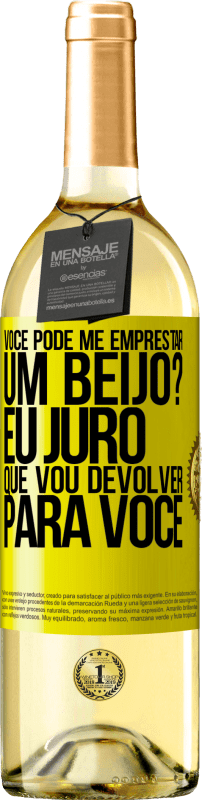 29,95 € Envio grátis | Vinho branco Edição WHITE você pode me emprestar um beijo? Eu juro que vou devolver para você Etiqueta Amarela. Etiqueta personalizável Vinho jovem Colheita 2024 Verdejo