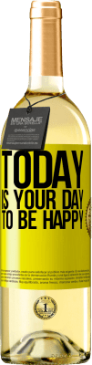 29,95 € Free Shipping | White Wine WHITE Edition Today is your day to be happy Yellow Label. Customizable label Young wine Harvest 2023 Verdejo