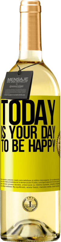 29,95 € Free Shipping | White Wine WHITE Edition Today is your day to be happy Yellow Label. Customizable label Young wine Harvest 2023 Verdejo