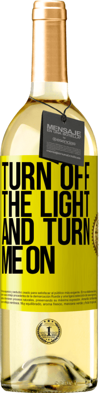29,95 € Free Shipping | White Wine WHITE Edition Turn off the light and turn me on Yellow Label. Customizable label Young wine Harvest 2022 Verdejo