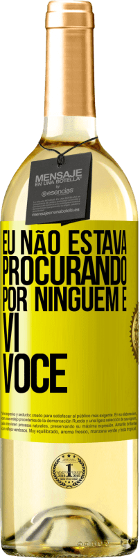 29,95 € Envio grátis | Vinho branco Edição WHITE Eu não estava procurando por ninguém e vi você Etiqueta Amarela. Etiqueta personalizável Vinho jovem Colheita 2024 Verdejo