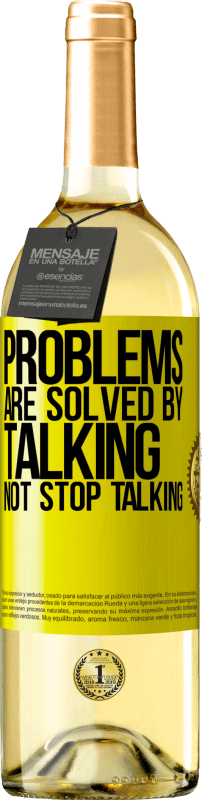 29,95 € Free Shipping | White Wine WHITE Edition Problems are solved by talking, not stop talking Yellow Label. Customizable label Young wine Harvest 2024 Verdejo