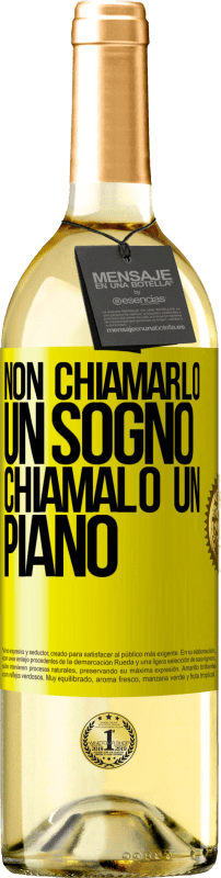 29,95 € Spedizione Gratuita | Vino bianco Edizione WHITE Non chiamarlo un sogno, chiamalo un piano Etichetta Gialla. Etichetta personalizzabile Vino giovane Raccogliere 2024 Verdejo