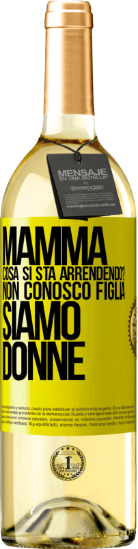 29,95 € Spedizione Gratuita | Vino bianco Edizione WHITE Mamma, cosa si sta arrendendo? Non conosco figlia, siamo donne Etichetta Gialla. Etichetta personalizzabile Vino giovane Raccogliere 2024 Verdejo