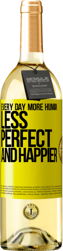 29,95 € Free Shipping | White Wine WHITE Edition Every day more human, less perfect and happier Yellow Label. Customizable label Young wine Harvest 2023 Verdejo