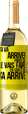 29,95 € Envoi gratuit | Vin blanc Édition WHITE Ça va arriver parce que je vais faire en sorte que ça arrive Étiquette Jaune. Étiquette personnalisable Vin jeune Récolte 2023 Verdejo