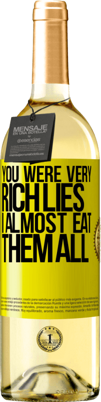 29,95 € Free Shipping | White Wine WHITE Edition You were very rich lies. I almost eat them all Yellow Label. Customizable label Young wine Harvest 2024 Verdejo