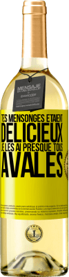 29,95 € Envoi gratuit | Vin blanc Édition WHITE Tes mensonges étaient délicieux. Je les ai presque tous avalés Étiquette Jaune. Étiquette personnalisable Vin jeune Récolte 2024 Verdejo