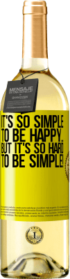 29,95 € Free Shipping | White Wine WHITE Edition It's so simple to be happy ... But it's so hard to be simple! Yellow Label. Customizable label Young wine Harvest 2023 Verdejo