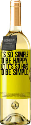 29,95 € Free Shipping | White Wine WHITE Edition It's so simple to be happy ... But it's so hard to be simple! Yellow Label. Customizable label Young wine Harvest 2024 Verdejo