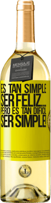 29,95 € Envío gratis | Vino Blanco Edición WHITE Es tan simple ser feliz… Pero es tan difícil ser simple! Etiqueta Amarilla. Etiqueta personalizable Vino joven Cosecha 2024 Verdejo