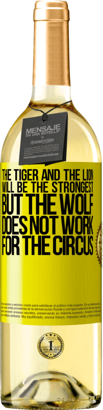 29,95 € Free Shipping | White Wine WHITE Edition The tiger and the lion will be the strongest, but the wolf does not work for the circus Yellow Label. Customizable label Young wine Harvest 2024 Verdejo