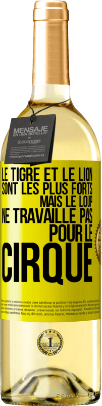 29,95 € Envoi gratuit | Vin blanc Édition WHITE Le tigre et le lion sont les plus forts mais le loup ne travaille pas pour le cirque Étiquette Jaune. Étiquette personnalisable Vin jeune Récolte 2024 Verdejo