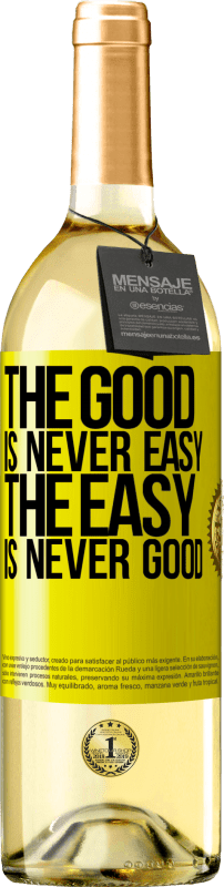 29,95 € Free Shipping | White Wine WHITE Edition The good is never easy. The easy is never good Yellow Label. Customizable label Young wine Harvest 2024 Verdejo