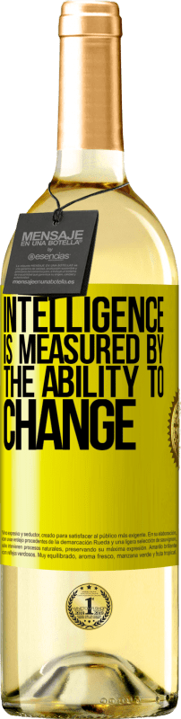 29,95 € Free Shipping | White Wine WHITE Edition Intelligence is measured by the ability to change Yellow Label. Customizable label Young wine Harvest 2024 Verdejo