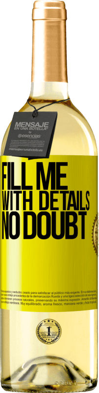 29,95 € 免费送货 | 白葡萄酒 WHITE版 毫无疑问，请填写我的详细信息 黄色标签. 可自定义的标签 青年酒 收成 2025 Verdejo