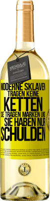 29,95 € Kostenloser Versand | Weißwein WHITE Ausgabe Moderne Sklaven tragen keine Ketten. Sie tragen Marken und sie haben nur Schulden Gelbes Etikett. Anpassbares Etikett Junger Wein Ernte 2024 Verdejo