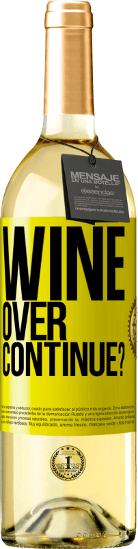 29,95 € Бесплатная доставка | Белое вино Издание WHITE Wine over. Continue? Желтая этикетка. Настраиваемая этикетка Молодое вино Урожай 2023 Verdejo