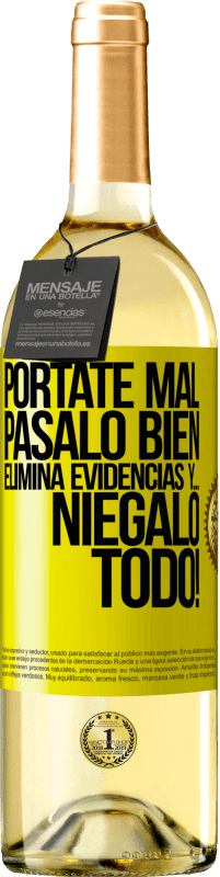 29,95 € Envío gratis | Vino Blanco Edición WHITE Pórtate mal. Pásalo bien. Elimina evidencias y… ¡Niégalo todo! Etiqueta Amarilla. Etiqueta personalizable Vino joven Cosecha 2024 Verdejo