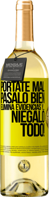 29,95 € Envío gratis | Vino Blanco Edición WHITE Pórtate mal. Pásalo bien. Elimina evidencias y… ¡Niégalo todo! Etiqueta Amarilla. Etiqueta personalizable Vino joven Cosecha 2025 Verdejo