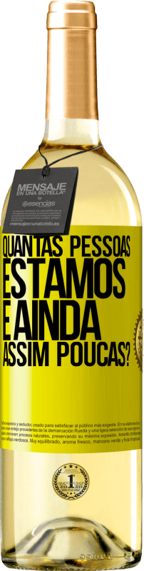 29,95 € Envio grátis | Vinho branco Edição WHITE Quantas pessoas estamos e ainda assim poucas? Etiqueta Amarela. Etiqueta personalizável Vinho jovem Colheita 2024 Verdejo