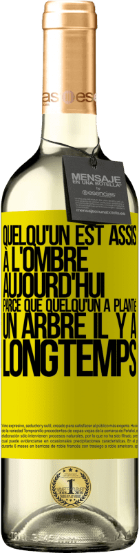 29,95 € Envoi gratuit | Vin blanc Édition WHITE Quelqu'un est assis à l'ombre aujourd'hui, parce que quelqu'un a planté un arbre il y a longtemps Étiquette Jaune. Étiquette personnalisable Vin jeune Récolte 2024 Verdejo