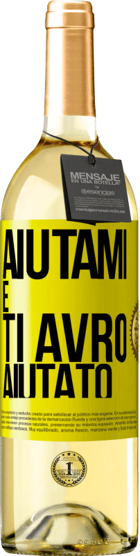 29,95 € Spedizione Gratuita | Vino bianco Edizione WHITE Aiutami e ti avrò aiutato Etichetta Gialla. Etichetta personalizzabile Vino giovane Raccogliere 2024 Verdejo