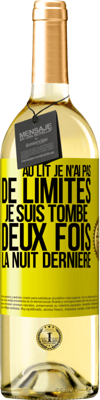 29,95 € Envoi gratuit | Vin blanc Édition WHITE Au lit, je n'ai pas de limites. Je suis tombé deux fois la nuit dernière Étiquette Jaune. Étiquette personnalisable Vin jeune Récolte 2024 Verdejo