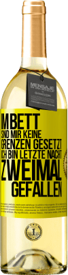 29,95 € Kostenloser Versand | Weißwein WHITE Ausgabe Im Bett sind mir keine Grenzen gesetzt. Ich bin letzte Nacht zweimal gefallen Gelbes Etikett. Anpassbares Etikett Junger Wein Ernte 2023 Verdejo