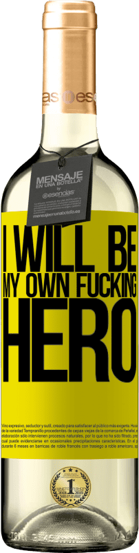 29,95 € Envoi gratuit | Vin blanc Édition WHITE I will be my own fucking hero Étiquette Jaune. Étiquette personnalisable Vin jeune Récolte 2024 Verdejo