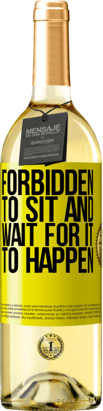 29,95 € 免费送货 | 白葡萄酒 WHITE版 禁止坐下来等待它发生 黄色标签. 可自定义的标签 青年酒 收成 2025 Verdejo