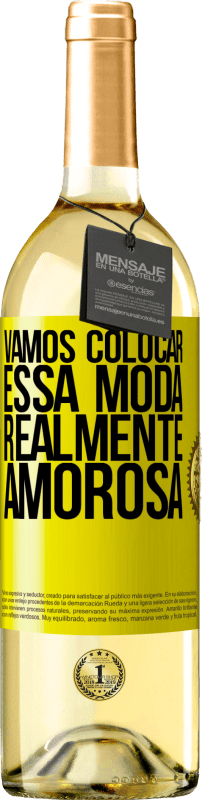 29,95 € Envio grátis | Vinho branco Edição WHITE Vamos colocar essa moda realmente amorosa Etiqueta Amarela. Etiqueta personalizável Vinho jovem Colheita 2025 Verdejo