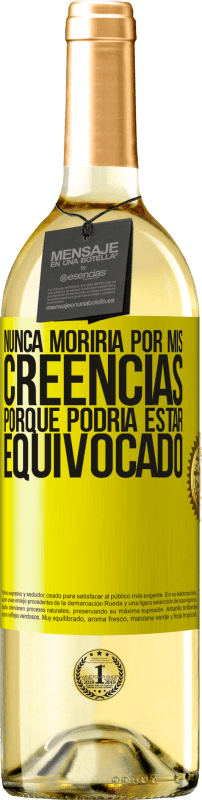 29,95 € Envío gratis | Vino Blanco Edición WHITE Nunca moriría por mis creencias porque podría estar equivocado Etiqueta Amarilla. Etiqueta personalizable Vino joven Cosecha 2024 Verdejo