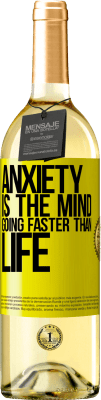 29,95 € Free Shipping | White Wine WHITE Edition Anxiety is the mind going faster than life Yellow Label. Customizable label Young wine Harvest 2024 Verdejo