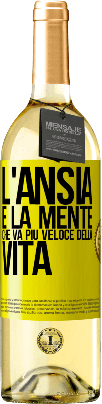 29,95 € Spedizione Gratuita | Vino bianco Edizione WHITE L'ansia è la mente che va più veloce della vita Etichetta Gialla. Etichetta personalizzabile Vino giovane Raccogliere 2024 Verdejo