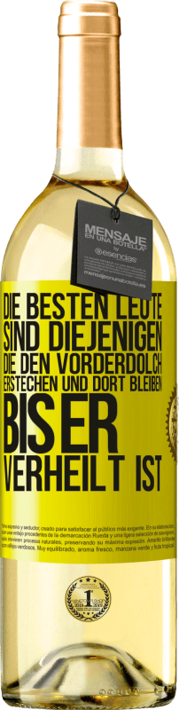 29,95 € Kostenloser Versand | Weißwein WHITE Ausgabe Die besten Leute sind diejenigen, die den Vorderdolch erstechen und dort bleiben, bis er verheilt ist Gelbes Etikett. Anpassbares Etikett Junger Wein Ernte 2024 Verdejo