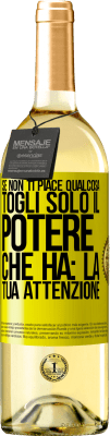 29,95 € Spedizione Gratuita | Vino bianco Edizione WHITE Se non ti piace qualcosa, togli solo il potere che ha: la tua attenzione Etichetta Gialla. Etichetta personalizzabile Vino giovane Raccogliere 2023 Verdejo