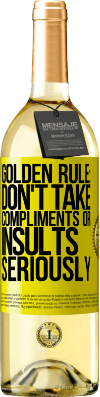 29,95 € Free Shipping | White Wine WHITE Edition Golden rule: don't take compliments or insults seriously Yellow Label. Customizable label Young wine Harvest 2024 Verdejo