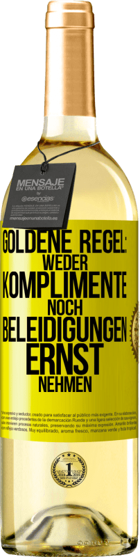29,95 € Kostenloser Versand | Weißwein WHITE Ausgabe Goldene Regel: Weder Komplimente noch Beleidigungen ernst nehmen Gelbes Etikett. Anpassbares Etikett Junger Wein Ernte 2023 Verdejo
