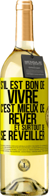 29,95 € Envoi gratuit | Vin blanc Édition WHITE S'il est bon de vivre, c'est mieux de rêver et surtout de se réveiller Étiquette Jaune. Étiquette personnalisable Vin jeune Récolte 2023 Verdejo