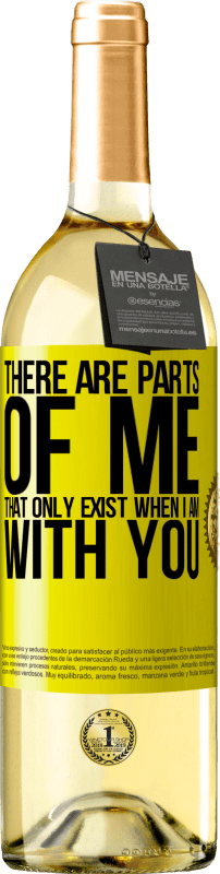 29,95 € Free Shipping | White Wine WHITE Edition There are parts of me that only exist when I am with you Yellow Label. Customizable label Young wine Harvest 2023 Verdejo
